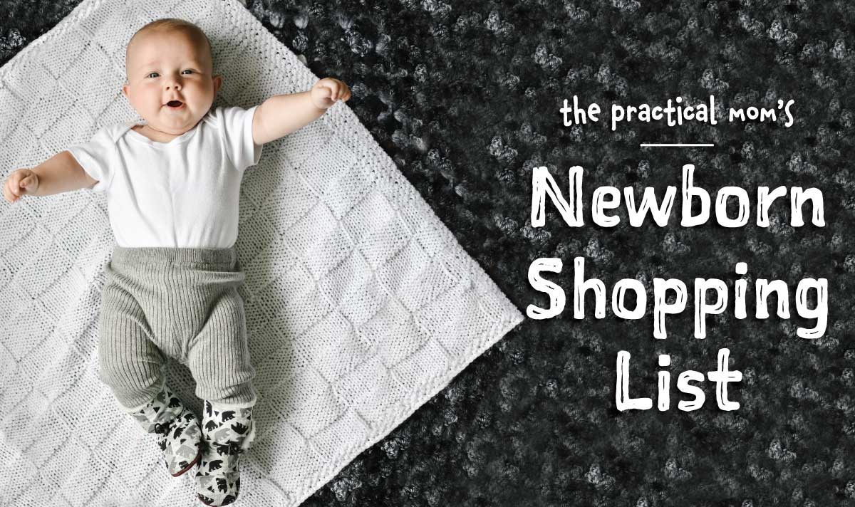 The Practical Mom’s Newborn Shopping List
