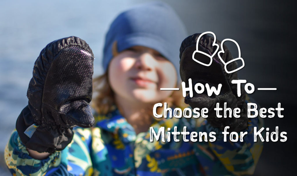 How to Choose the Best Mittens for Kids! 